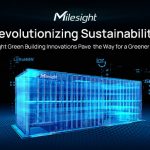Milesight Green Building Innovations Pave the Way for a Greener Future