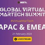 Launching | Global Virtual MarTech Summit APAC & EMEA, February 2024