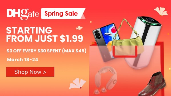DHgate Launches 15-day ‘DH Lifestyle’ Spring Sale Featuring Enhanced User Experience DHgate Launches 15-day ‘DH Lifestyle’ Spring Sale Featuring Enhanced User Experience