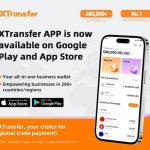 The XTransfer App globally launches for Android and iOS, download and sign in now