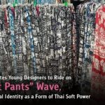 Chulalongkorn Scholar Invites Young Designers to Ride on “Elephant Pants” Wave, Promoting Cultural Identity as a Form of Thai Soft Power