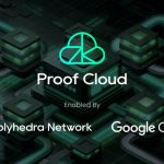 Polyhedra Network Scales ZK Proofs with Proof Cloud Enabled by Google Cloud